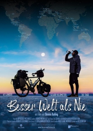 BESSER WELT ALS NIE - Mit dem Fahrrad 43.600 km durch 41 Länder auf 6 Kontinenten