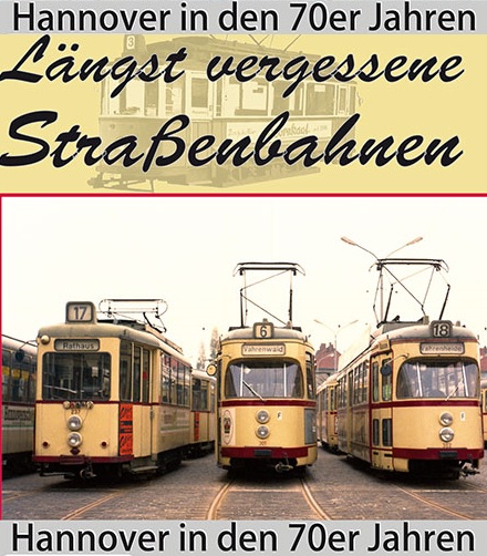 Filmplakat Hannover in den 70er Jahren - Längst vergessene Straßenbahnen
